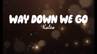Kaleo - Way Down We Go