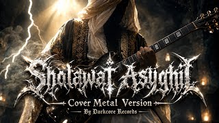 Download lagu Sholawat Asyghil | Cover Metal Version MV Video 4K By Darkcore Records mp3