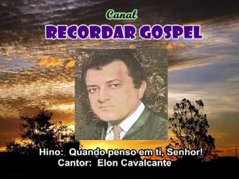 Quando penso em ti, Senhor!  -  Elon Cavalcante