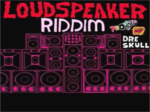 LOUDSPEAKER RIDDIM MIX (MAY 2012) DRE SKULL / MIXPAK RECORDS (FULL PROMO)