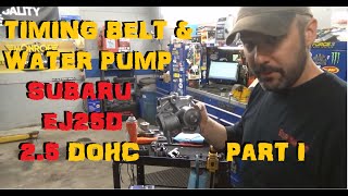 Subaru EJ25D 2.5 DOHC Timing Belt & Water Pump - Part I