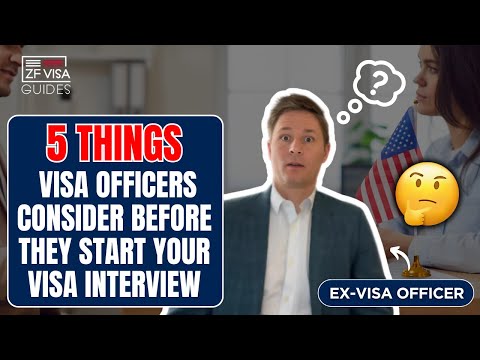5 Things Visa Officers Consider Before They Start Your Visa Interview