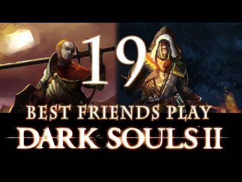 Best Friends Play Dark Souls 2 (Part 19)