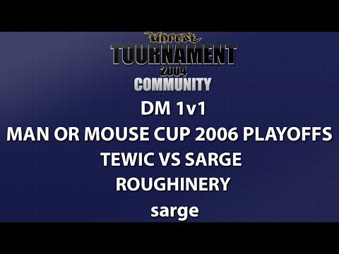 UT2004 DM 1v1 - Man or Mouse Playoffs - tewic vs sarge - Roughinery - sarge