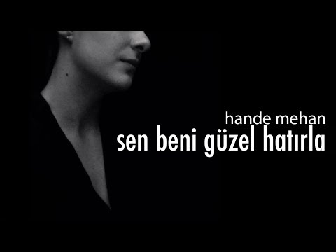 Sen Beni Güzel Hatırla - Hande Mehan