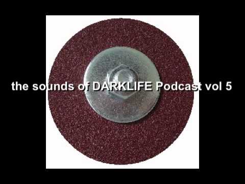 The Sounds of DARKLIFE podcast - VOL 5