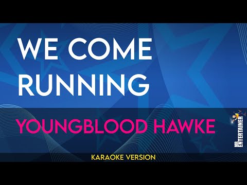 We Come Running - Youngblood Hawke