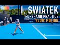 Iga Swiatek Forehand Practice [Slow Motion]