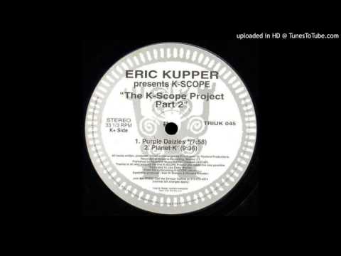 Eric Kupper presents - K-Scope - Planet K