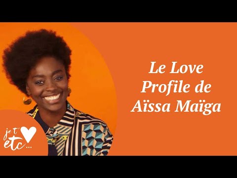 Le Love Profile de Aïssa Maïga - Je t'aime etc S03