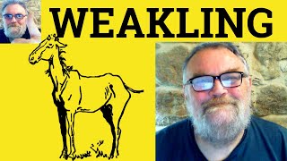 😎Weakling Meaning - Weakling Definition - Weakling Defined - Weakling Examples - Weakling Explained