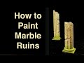 How to Paint Marble Ruins for Your Table Top Game.