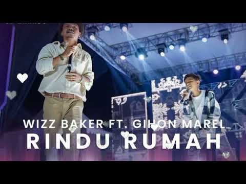 WIZZ BAKER feat GIHON MAREL LOIMALITNA - RINDU RUMAH