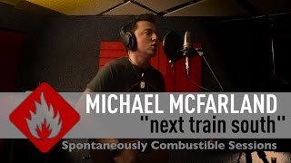 "Next Train South" Live in Studio by Michael McFarland - Spontaneously Combustible Sessions #1.2