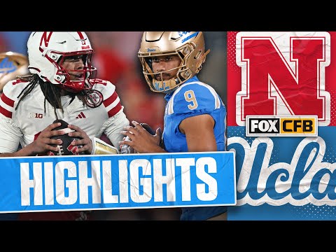 Nebraska Cornhuskers vs. UCLA Bruins Highlights | FOX College Football