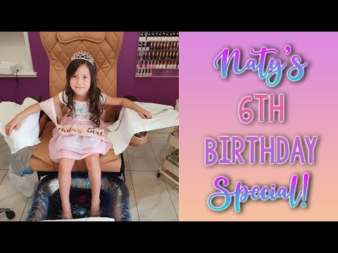 Naty's 6th Birthday Special!