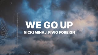Nicki Minaj - We Go Up (Lyrics) ft. Fivio Foreign