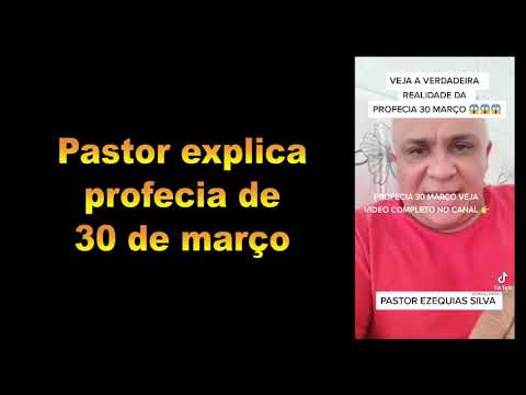 Pastor explica profecia de 30 de março