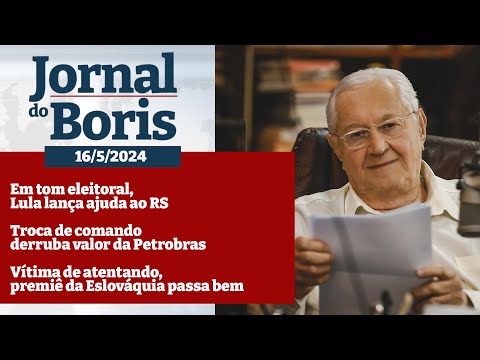 Jornal do Boris - 16/5/2024 - Notícias do dia com Boris Casoy