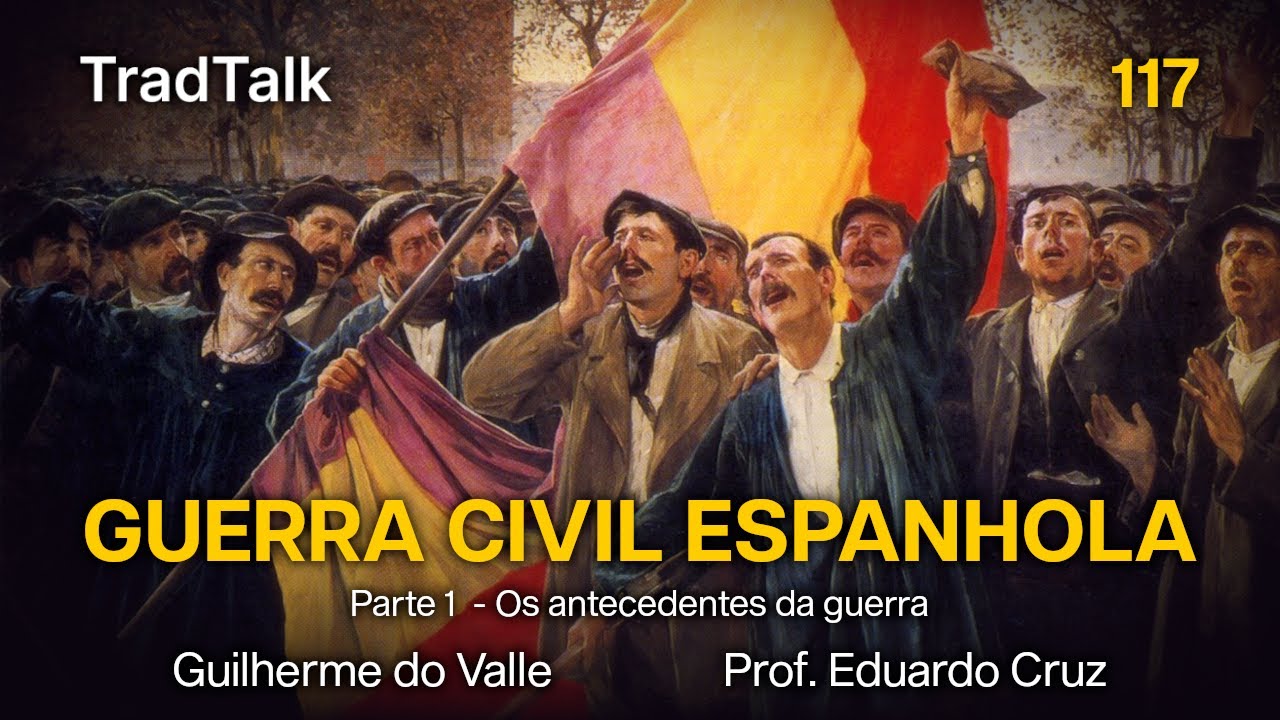 TradTalk Podcast 117 - A Guerra Civil Espanhola: Parte 1 (com Prof. Eduardo Cruz)