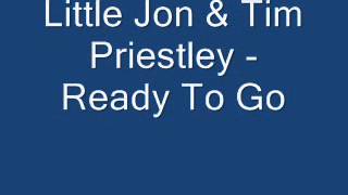 Little Jon & Tim Priestley - Ready To Go