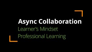 Asynchronous Collaboration Overview