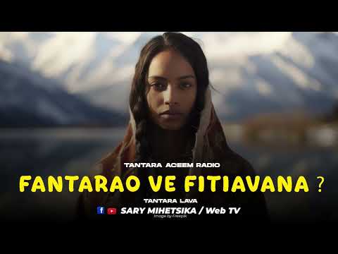 TANTARA MALAGASY - FANTATRAO VE FITIAVANA NA NOFO SY RA (Tantaran'i ACEEM RADIO) Tantara Lava