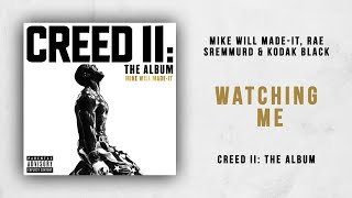 Mike WiLL Made-It, Rae Sremmurd &amp; Kodak Black - Watching Me (Creed 2)