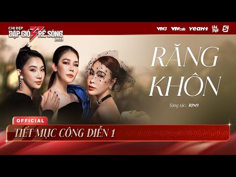 RĂNG KHÔN - Team Thu Phương, Uyên Linh, Phạm Lịch | Chị Đẹp Đạp Gió Rẽ Sóng 2023