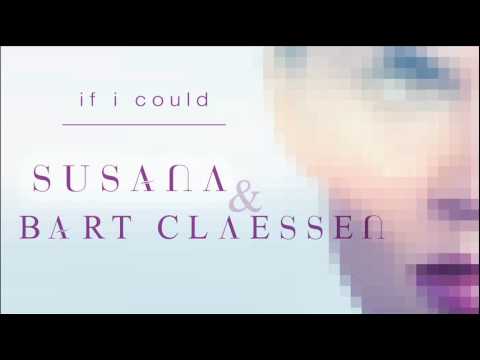 Susana & Bart Claessen - If I Could (album mix) [OFFICIAL]