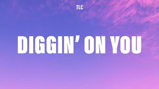 TLC - Diggin' On You (Lyrics)
