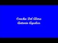 Concha Del Alma (Seashell Of The Soul) - Antonio Aguilar (Letra - Lyrics)
