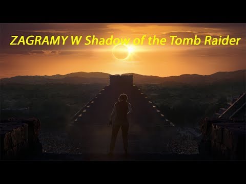 Shadow of the Tomb Raider PL odc. 10 - Misje Poboczne