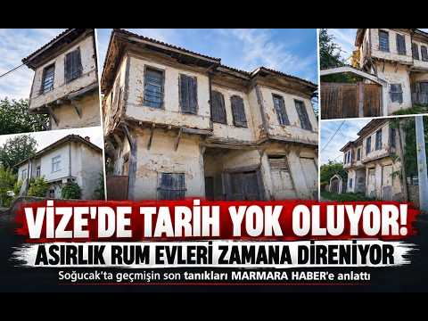 Vize'de tarih yok oluyor! Asırlık Rum evleri zamana direniyor!