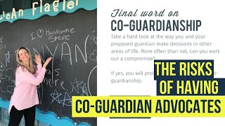 The risk of having co-guardian advocates?