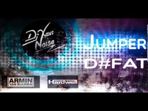 Armin van Buuren vs. Hardwell - Jumper D#fat - Dj Xavi Noise Mashup