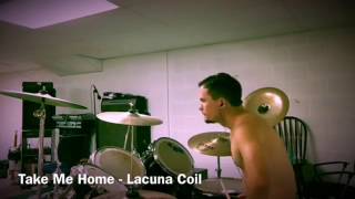 Take Me Home - Lacuna Coil (Drum Cover)