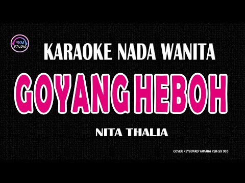GOYANG HEBOH - Karaoke Nada Wanita || NITA THALIA