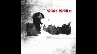 &#39;WHAT WORLD&#39; (TV ROCK Remix) Damien J Carter [HQ]