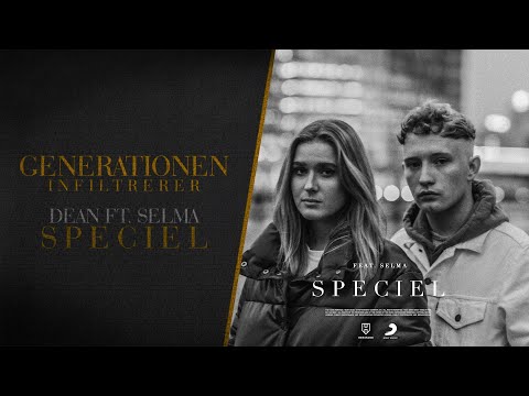 GENERATIONEN INFILTRERER: Dean ft. Selma - Speciel