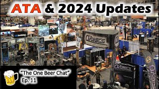 Heading to ATA & 2024 Updates - "The One Beer Chat" Ep. 11