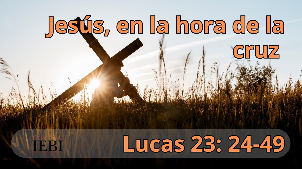 Jesús, en la hora de la cruz.