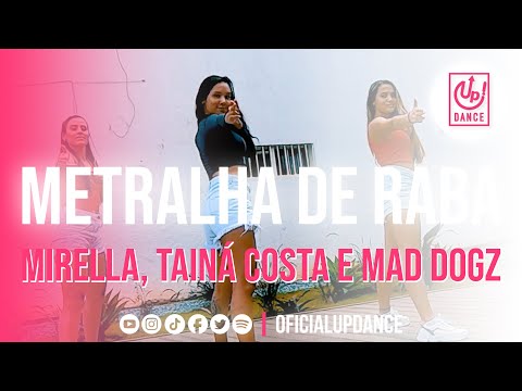 Metralha De Raba - Mirella, Tainá Costa e Mad Dogz | COREOGRAFIA | UP! DANCE