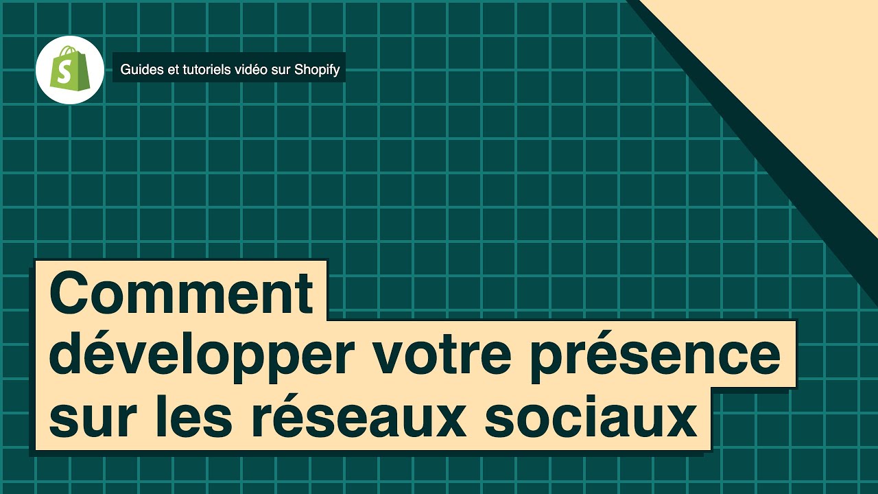 Comment développer votre présence sur les réseaux sociaux