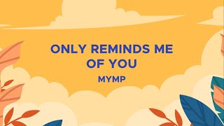 MYMP - Only Reminds Me Of You (Lyric Video) (Español Letra)