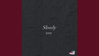 Slowly Music Video