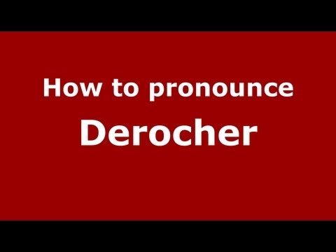 How to Pronounce Derocher - PronounceNames.com