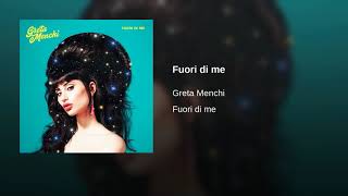 Fuori Di Me - Greta Menchi + TESTO