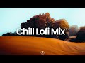 Chill Lofi Vibes 🏜️ Relaxing Music To Work, Study, Vibe To (Lofi Mix)
