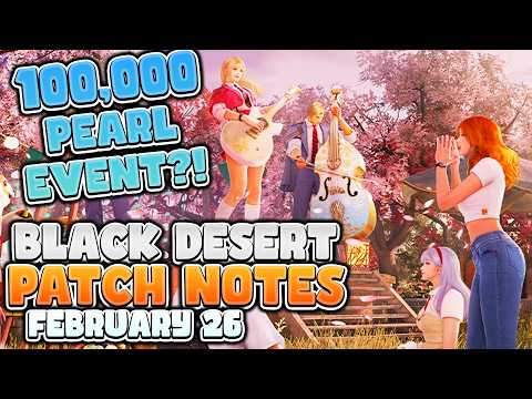 100,000 Pearls From ONE Event?!? You NEED To See This! | BDO Patch Notes Rundown - February 26